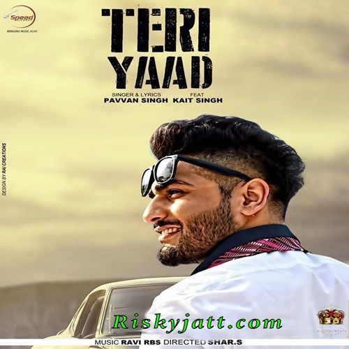 Download Teri Yaad Ft Kiat Singh Pavvan Singh mp3 song, Teri Yaad Pavvan Singh full album download