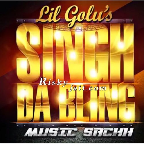 Download Singh Da Bling LiL Golu mp3 song, Singh Da Bling LiL Golu full album download