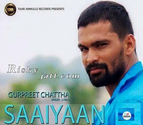 Download Saaiyaan Gurpreet Chattha mp3 song, Saaiyaan Gurpreet Chattha full album download