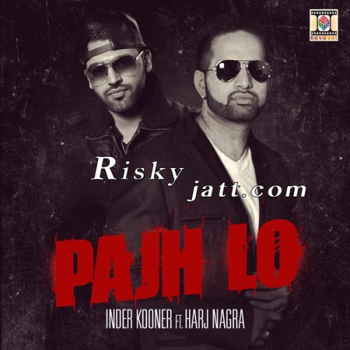 Download Pajh Lo (feat Harj Nagra) Inder Kooner mp3 song, Pajh Lo Inder Kooner full album download