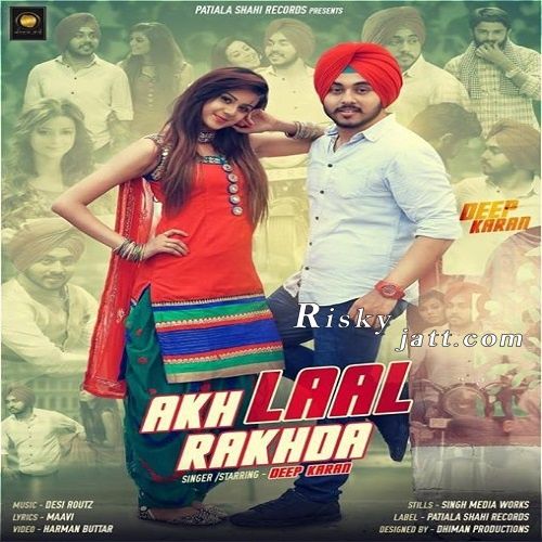 Download Akh Laal Rakhda Deep Karan mp3 song, Akh Laal Rakhda Deep Karan full album download