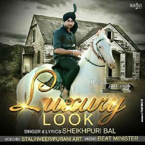 Download Luxury Look Ft Beat Minister Sheikhpuri Bal mp3 song, Luxury Look Sheikhpuri Bal full album download