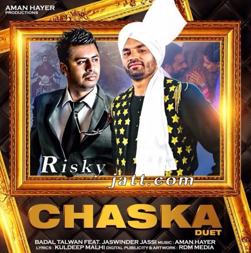 Download Chaska Duet Ft Aman Hayer Badal Talwan mp3 song, Chaska Duet Badal Talwan full album download