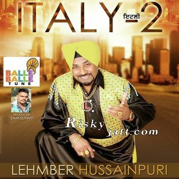 Download Italy 2 Lehmber Hussainpuri mp3 song, Italy 2 Lehmber Hussainpuri full album download