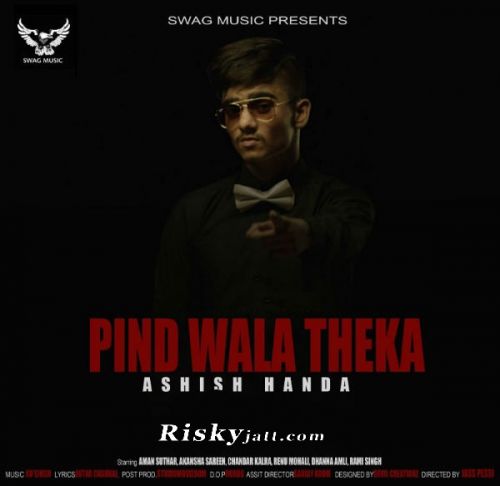Download Pind Wala Theka Ashish Handa mp3 song, Pind Wala Theka Ashish Handa full album download