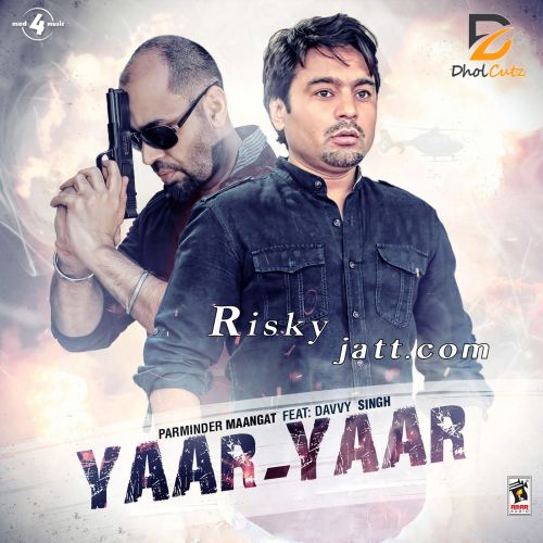 Download Yaar - Yaar (ft. Davvy Singh) Parminder Maangat mp3 song,  Parminder Maangat full album download