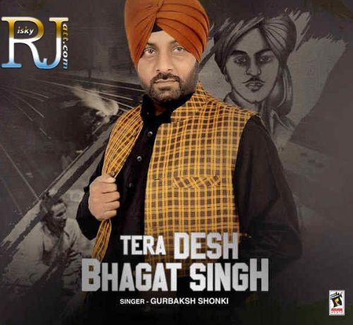 Download Tera Desh Bhagat Singh Gurbaksh Shonki mp3 song, Tera Desh Bhagat Singh Gurbaksh Shonki full album download