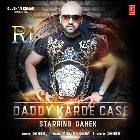 Download Daddy Karde Case Dahek mp3 song, Daddy Karde Case Dahek full album download