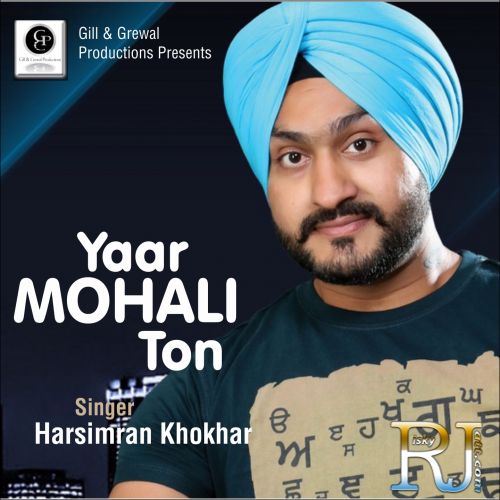 Download Yaar Mohali Ton Harsimran Khokhar mp3 song, Yaar Mohali Ton Harsimran Khokhar full album download