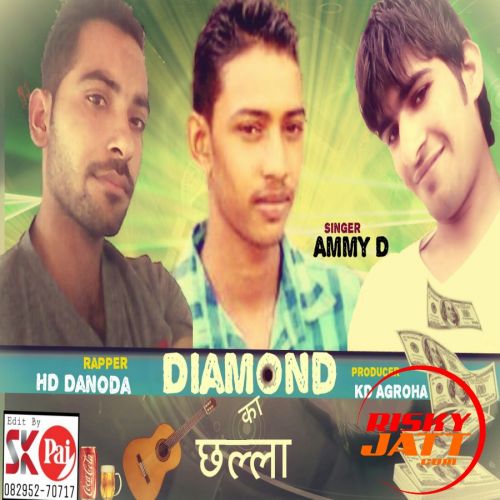 Download Diamond Ka Challa Ammy D mp3 song, Diamond Ka Challa Ammy D full album download