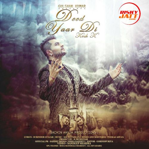 Download Deed Yaar Di Ft Sachin Ahuja Kesh K mp3 song, Deed Yaar Di Kesh K full album download