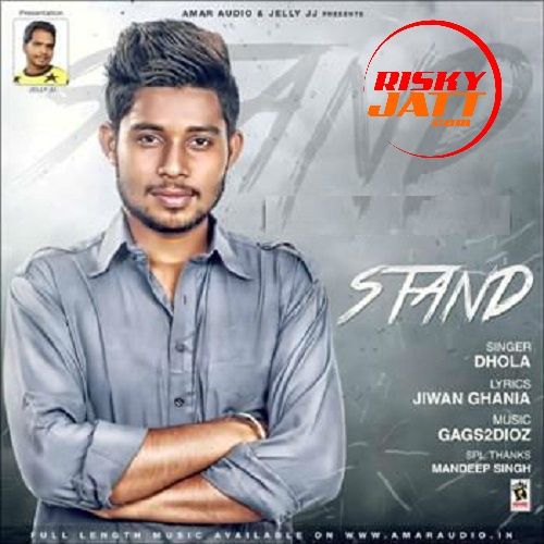 Download Stand Ft Gags2dioz Dhola mp3 song, Stand Dhola full album download