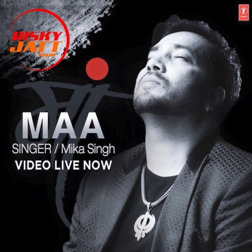 Download Maa Mika Singh mp3 song, Maa Mika Singh full album download