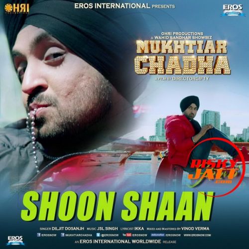 Download Shoon Shaan (iTune Rip) Diljit Dosanjh mp3 song, Shoon Shaan Diljit Dosanjh full album download