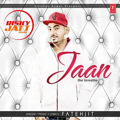 Download Jaan Fateh Jeet mp3 song, Jaan Fateh Jeet full album download