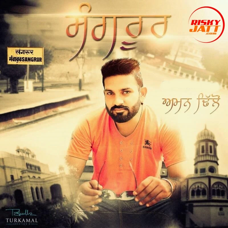 Download Sangrur Aman Dhillon mp3 song, Sangrur Aman Dhillon full album download
