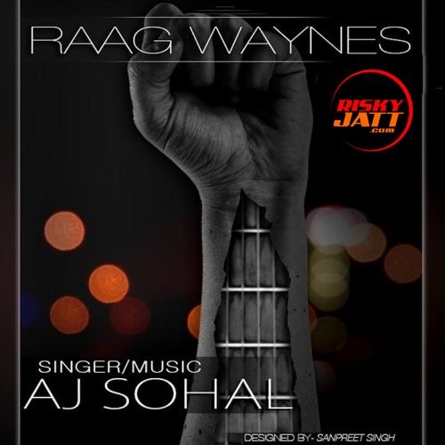 Download Maa Aj Sohal mp3 song, Raag Waynes Aj Sohal full album download