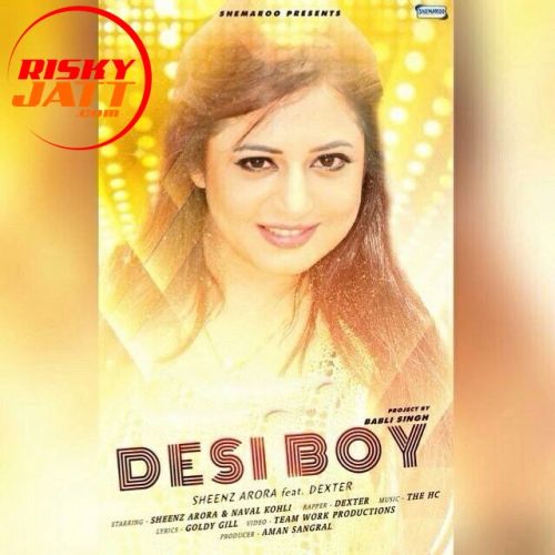 Download Desi Boy Sheenz Arora mp3 song, Desi Boy Sheenz Arora full album download