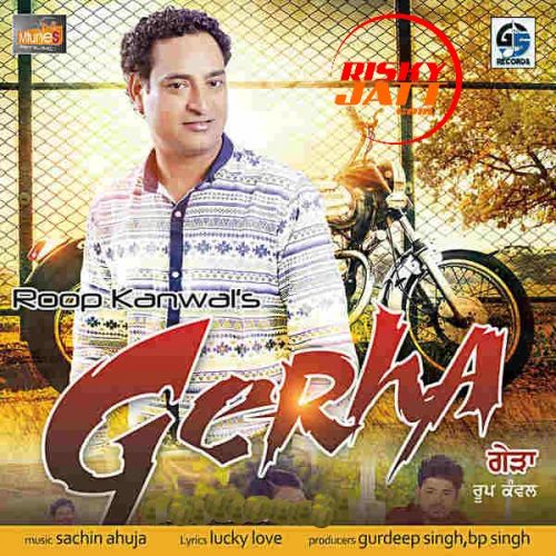 Download Gerha ft Sachin Ahuja Roop Kanwal mp3 song, Gerha Roop Kanwal full album download