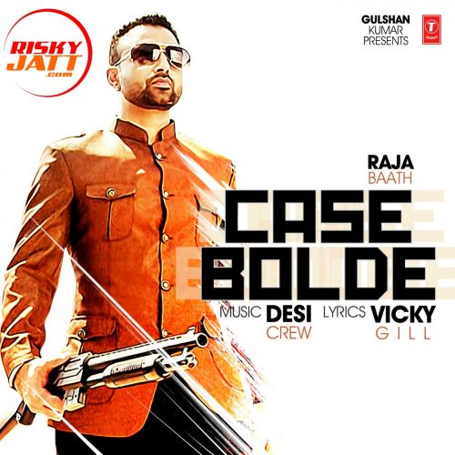 Download Case Bolde Raja Baath mp3 song, Case Bolde Raja Baath full album download
