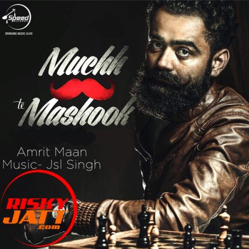 Download Muchh Te Mashook Amrit Maan mp3 song, Muchh Te Mashook Amrit Maan full album download
