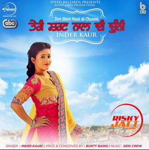 Download Teri Shirt Naal Di Chunni Inder Kaur mp3 song, Teri Shirt Naal Di Chunni Inder Kaur full album download