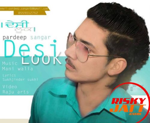 Download Desi Look Pardeep Sangar mp3 song, Desi Look Pardeep Sangar full album download