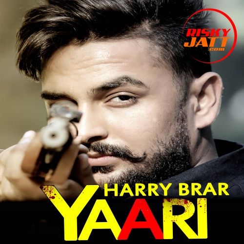 Download Yaari Harry Brar mp3 song, Yaari Harry Brar full album download