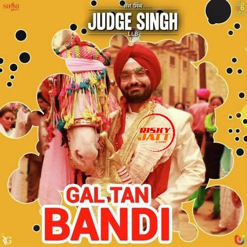 Download Gal Tan Bandi (Judge Singh LLB) Ravinder Grewal mp3 song, Gal Tan Bandi (Judge Singh LLB) Ravinder Grewal full album download