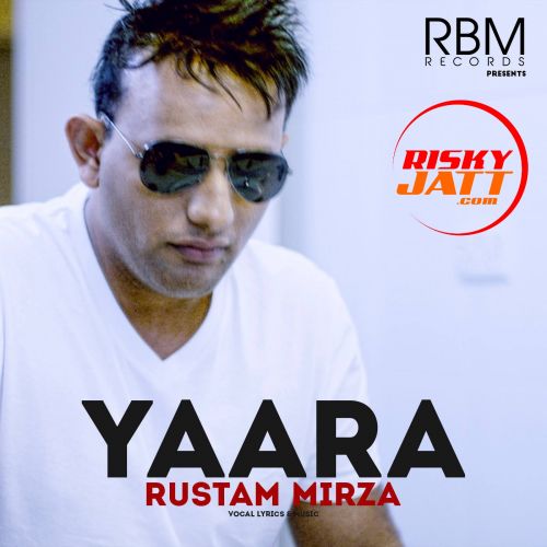 Download Yaara Rustam Mirza mp3 song, Yaara Rustam Mirza full album download