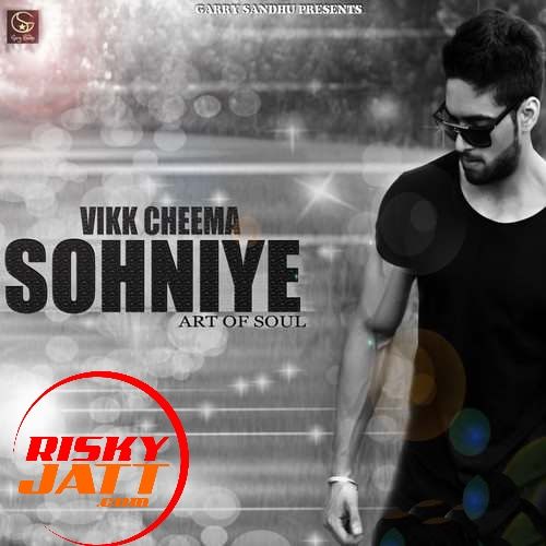 Download Sohniye (Art of Soul) Vikk Cheema mp3 song, Sohniye (Art of Soul) Vikk Cheema full album download