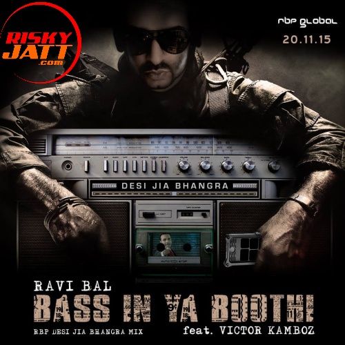 Download Bass In Ya Boothi Ravi Bal, Victor Kamboz mp3 song, Bass In Ya Boothi Ravi Bal, Victor Kamboz full album download