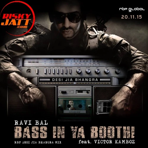 Download Bass In Ya Boothi Ravi Bal, Victor Kamboz mp3 song, Bass In Ya Boothi Ravi Bal, Victor Kamboz full album download