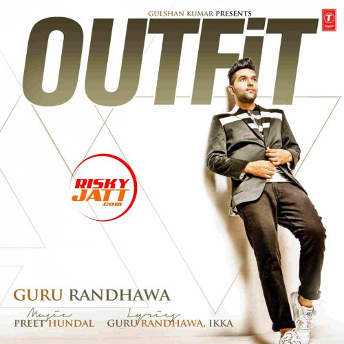 Download Outfit Guru Randhawa mp3 song, Outfit Guru Randhawa full album download