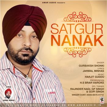 Download Satgur Nanak Gurbaksh Shonki mp3 song, Satgur Nanak Gurbaksh Shonki full album download