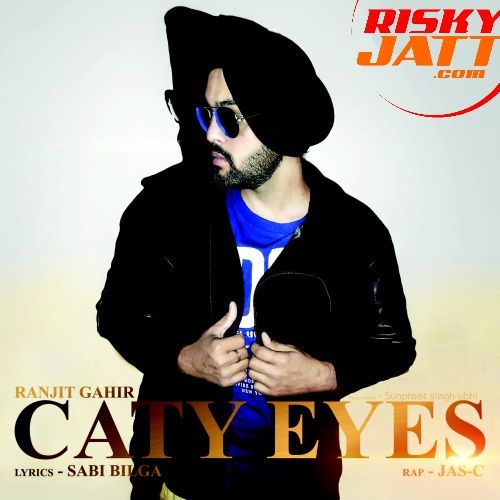 Download Caty Eyes Ranjit Gahir mp3 song, Caty Eyes Ranjit Gahir full album download