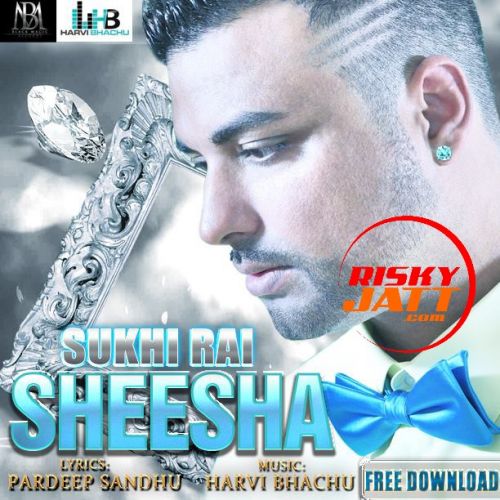 Download Sheesha Sukhi Rai mp3 song, Sheesha Sukhi Rai full album download