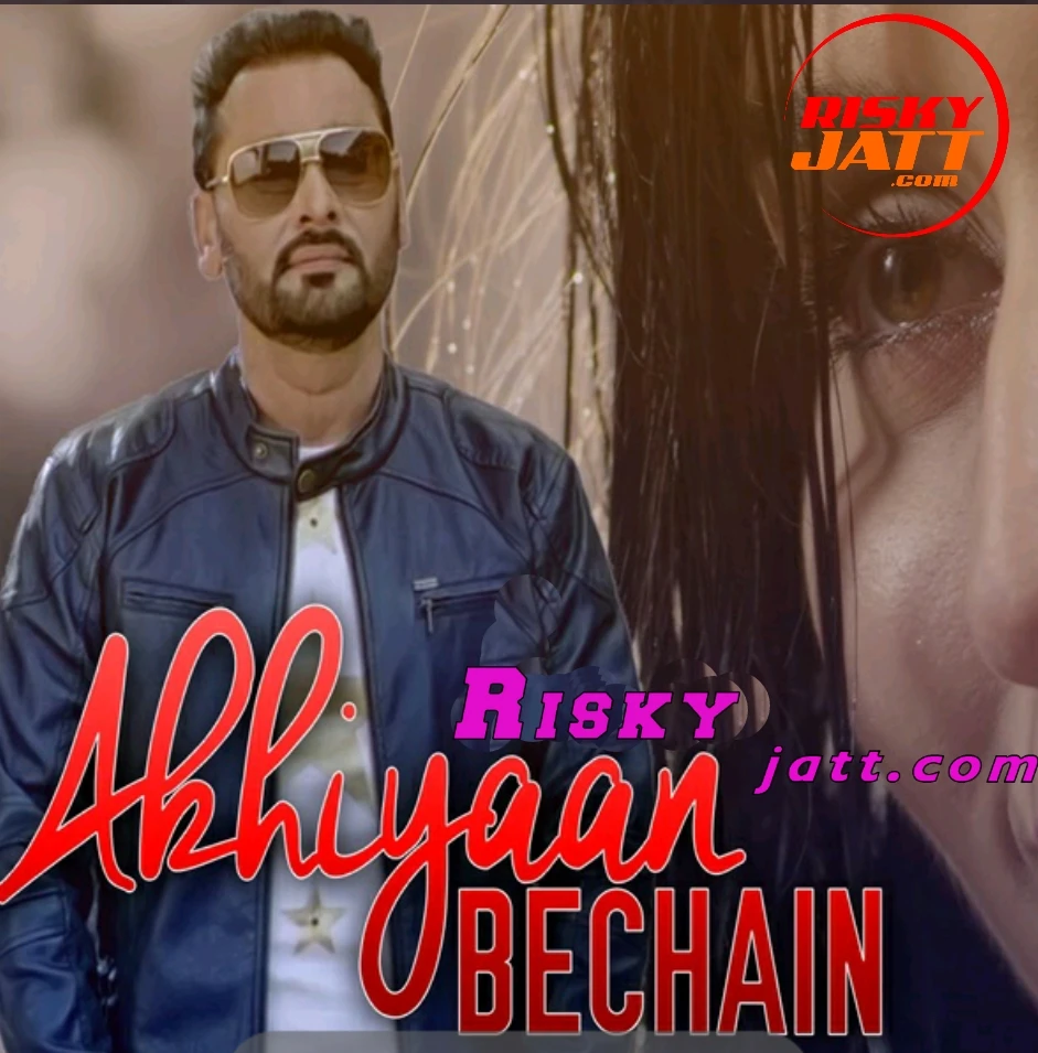 Download Akhiyaan Bechain Nachhatar Gill mp3 song