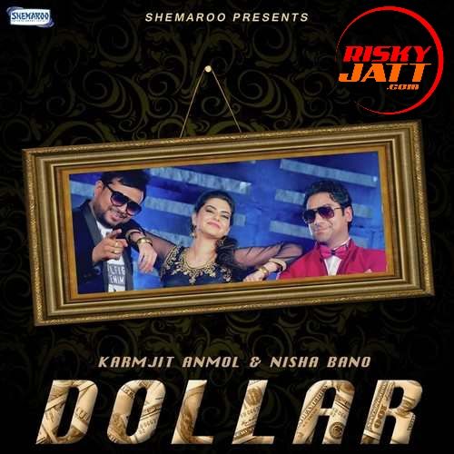 Download Dollar Karmjit Anmol, Nisha Bano mp3 song, Dollar Karmjit Anmol, Nisha Bano full album download
