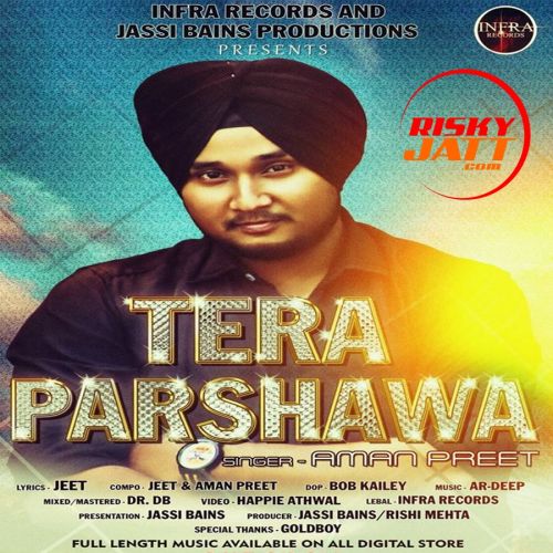 Download Tera Parshawa Aman Preet mp3 song, Tera Parshawa Aman Preet full album download