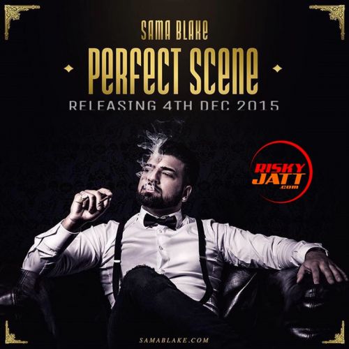 Download Perfect Scene Sama Blake mp3 song, Perfect Scene Sama Blake full album download