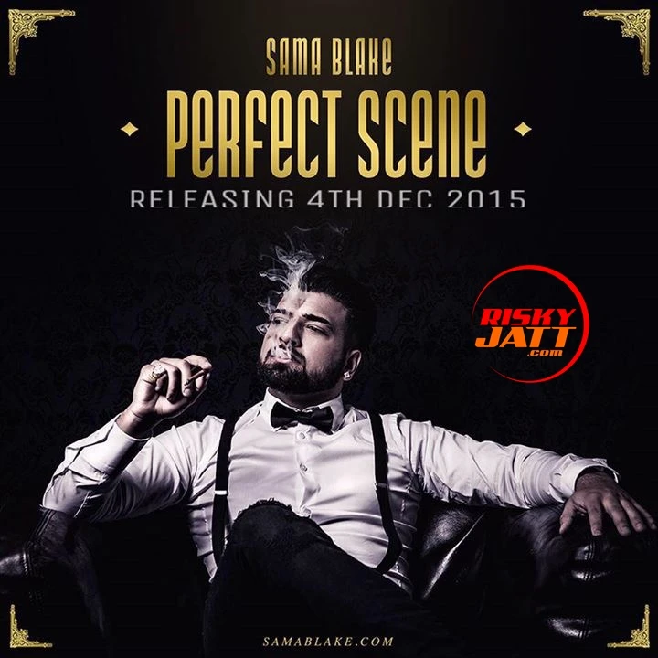 Download Perfect Scene Sama Blake mp3 song, Perfect Scene Sama Blake full album download