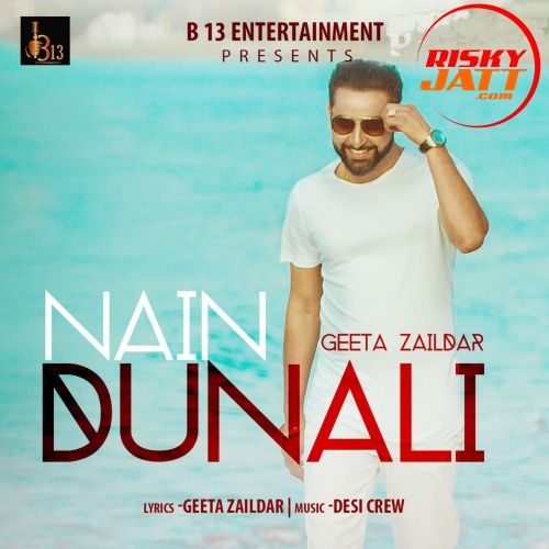 Download Nain Dunali Geeta Zaildar mp3 song, Nain Dunali Geeta Zaildar full album download