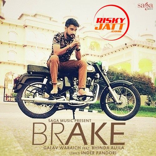 Download Brake Bhinda Aujla , Galav Waraich mp3 song, Brake Bhinda Aujla , Galav Waraich full album download