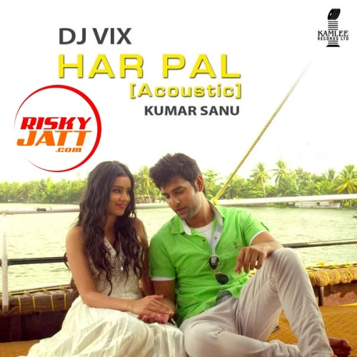 Download Har Pal (Acoustic) Kumar Sanu, Dj Vix mp3 song, Har Pal (Acoustic) Kumar Sanu, Dj Vix full album download