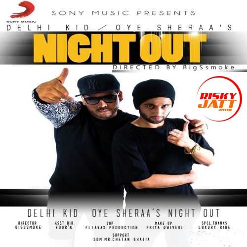 Download Night Out Oye Sheraa, Delhi Kid mp3 song, Night Out Oye Sheraa, Delhi Kid full album download