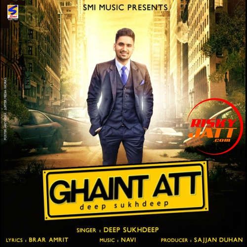 Download Ghaint Att Deep Sukhdeep mp3 song, Ghaint Att Deep Sukhdeep full album download