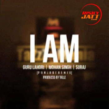 Download I AM (Punjabi Remix) Suraj mp3 song, I AM (Punjabi Remix) Suraj full album download