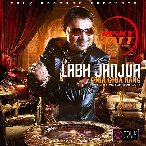 Download Gora Gora Rang Labh Janjua, Notorious Jatt mp3 song, Gora Gora Rang Labh Janjua, Notorious Jatt full album download