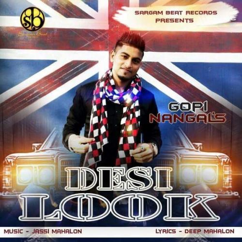 Download Desi Look Gopi Nangal mp3 song, Desi Look Gopi Nangal full album download